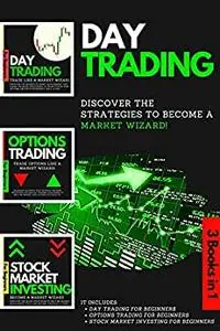 Day Trading – 3 Books in 1: It Includes