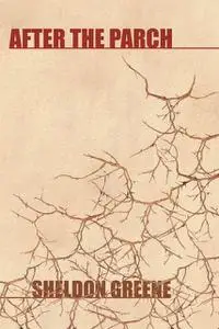 «After the Parch» by Sheldon Greene