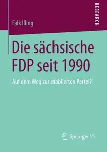 Die sächsische FDP seit 1990: Auf dem Weg zur etablierten Partei?