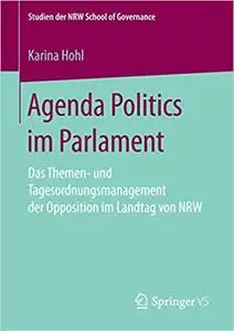 Agenda Politics im Parlament: Das Themen- und Tagesordnungsmanagement der Opposition im Landtag von NRW