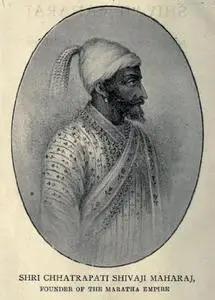 The Life of Shivaji Maharaj: Founder of the Maratha Empire