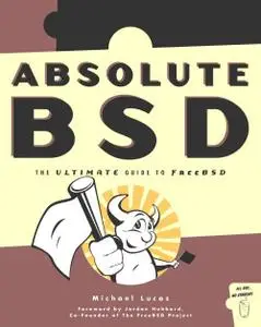No Starch Press - Absolute BSD: The Ultimate Guide to FreeBSD - 1st Edition