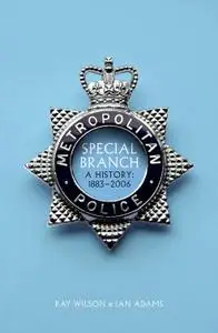 Special Branch: A History: 1883-2006 (Repost)