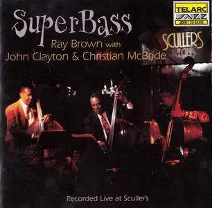 Ray Brown with John Clayton & Christian McBride  - SuperBass: Recorded Live at Scullers (1997)