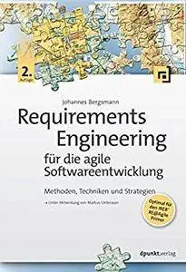 Requirements Engineering für die agile Softwareentwicklung: Methoden, Techniken und Strategien