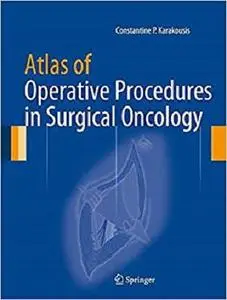Atlas of Operative Procedures in Surgical Oncology [Repost]