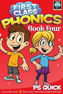 «First Class Phonics - Book 4» by P.S. Quick
