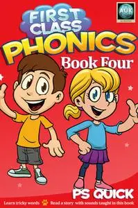 «First Class Phonics - Book 4» by P.S. Quick