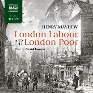 «London Labour and the London Poor» by Henry Mayhew