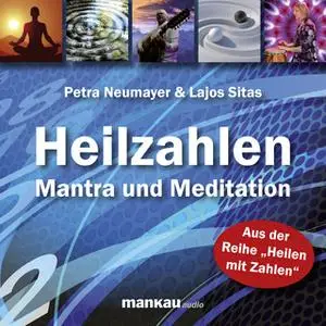 «Heilzahlen: Mantra und Meditation» by Petra Neumayer,Lajos Sitas