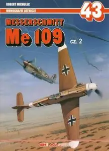 Messerschmitt Me 109 cz. 2 (Monografie Lotnicze 43)