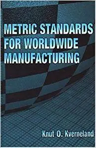 Metric Standards for Worldwide Manufacturing