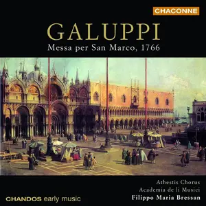 Filippo Maria Bressan, Academia de li Musici, Athestis Chorus - Baldassarre Galuppi: Messa per San Marco, 1766 (2003)