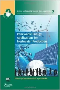 Renewable Energy Applications for Freshwater Production (Sustainable Energy Developments) (repost)