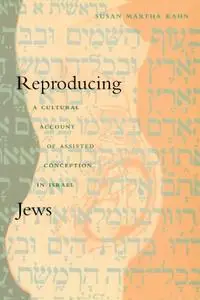 Reproducing Jews: A Cultural Account of Assisted Conception in Israel