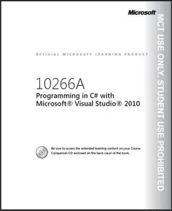 Programming in C# with Microsoft Visual Studio 2010. Trainer Handbook. Vol 1-2. (MS Course 10266A) (Repost)