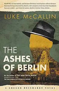 «The Ashes of Berlin» by Luke McCallin