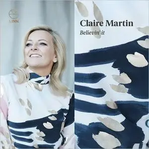 Claire Martin - Believin' It (2019)