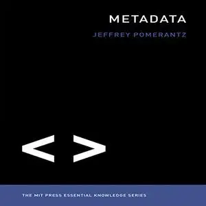 Metadata: The MIT Press Essential Knowledge Series [Audiobook]