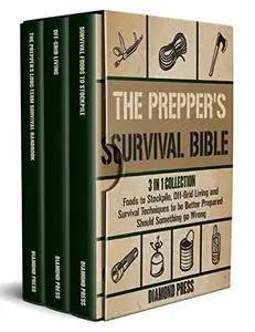 The Prepper's Survival Bible: 3 in 1 Collection