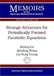 Strange Attractors for Periodically Forced Parabolic Equations (Memoirs of the American Mathematical Society)