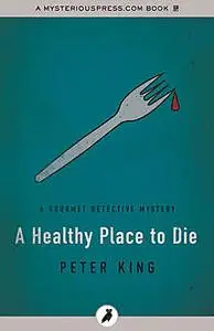 «A Healthy Place to Die» by Peter King