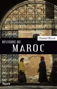 Daniel Rivet, "Histoire du Maroc"