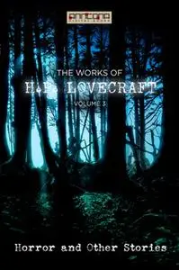 «The Works of H.P. Lovecraft Vol. III - Horror & Other Stories» by H.P. Lovecraft