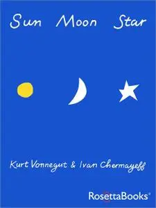 «Sun Moon Star» by Kurt Vonnegut