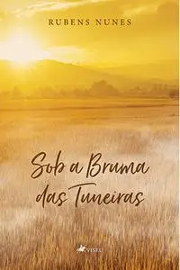 «Sob a Bruma das Tuneiras» by Rubens Nunes