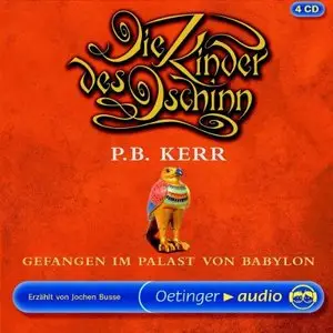 P. B. Kerr - Die Kinder des Dschinn - Gefangen im Palast von Babylon [Band 2]