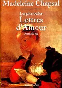 Madeleine Chapsal, "Les plus belles lettres d'amour : Anthologie"