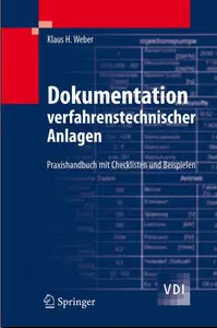 Dokumentation verfahrenstechnischer Anlagen: Praxishandbuch mit Checklisten und Beispielen (repost)