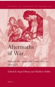 Aftermaths of War: Women's Movements and Female Activists, 1918-1923