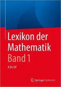 Lexikon der Mathematik: Band 1: A bis Eif (repost)