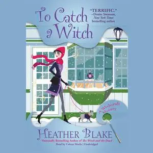 «To Catch a Witch» by Heather Blake