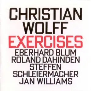 Christian Wolff - Exercises (1973-1975) (1995)
