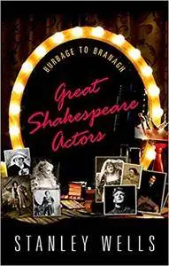 Great Shakespeare Actors: Burbage to Branagh (Repost)