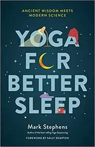 Yoga for Better Sleep: Ancient Wisdom Meets Modern Science