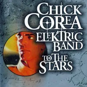 Chick Corea Elektric Band - To The Stars (2004) {Stretch}