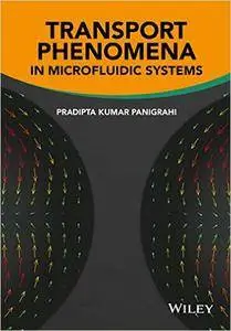Transport Phenomena in Microfluidic Systems