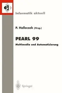 Pearl 99: Multimedia und Automatisierung Workshop über Realzeitsysteme Fachtagung der GI-Fachgruppe 4.4.2 Echtzeitprogrammierun