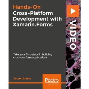 Hands-On Cross-Platform Development with Xamarin.Forms