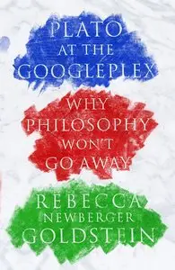 Plato at the Googleplex: Why Philosophy Won't Go Away (repost)