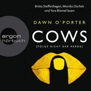 «Cows: Folge nicht der Herde» by Dawn O’Porter