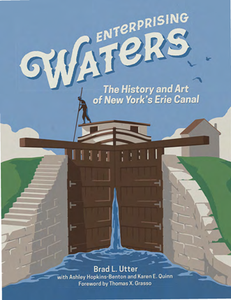 Enterprising Waters : The History and Art of New York's Erie Canal