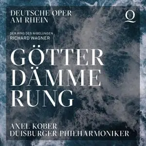 Duisburger Philharmoniker & Axel Kober - Richard Wagner: Goetterdaemmerung (2020)