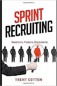 Sprint Recruiting: Innovate, Iterate, Accelerate