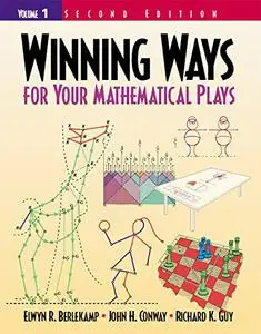 Winning Ways for Your Mathematical Plays: Volume 1, 2nd Edition