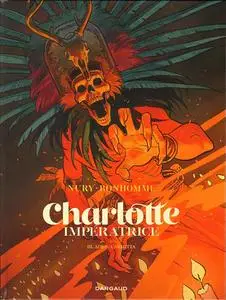 Charlotte Impératrice - Tome 03 - Adios, Carlotta